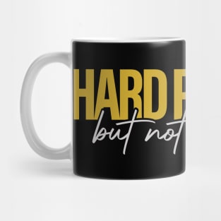 Hard Pressed but not Crushed Mug